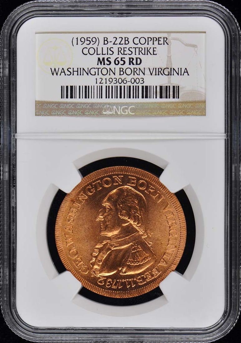 NGC MS65RD Collis B-22B Restrike Copper Coin Certified: NGC MS65RD Collis B-22B Restrike Copper Coin Certified This is a 1959 B-22B Collis restrike copper coin, graded MS65 Red by NGC. The coin is uncirculated and has been certified by NGC with certificati