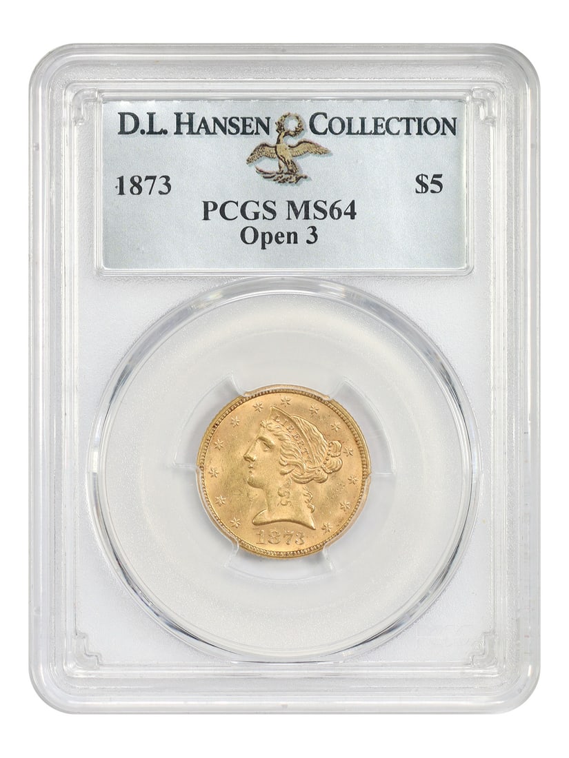 Open 3 Liberty Head $5 Gold Coin 1873 PCGS MS64 Ex D L Hansen: Open 3 Liberty Head $5 Gold Coin 1873 PCGS MS64 Ex D L Hansen This 1873 Liberty Head $5 gold coin, graded MS64 by PCGS, is an Open 3 variety from the Philadelphia Mint. It is uncirculated and features