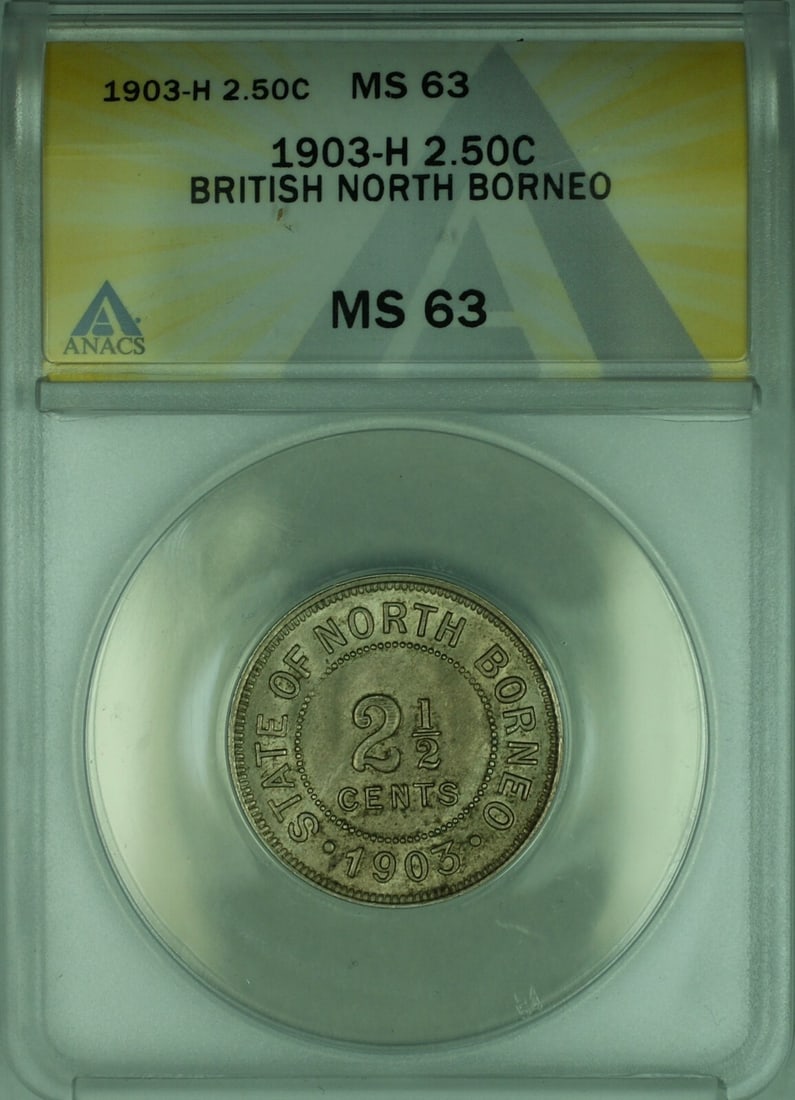 ANACS MS-63 British North Borneo 2.5 Cent 1903-H Copper-Nickel Coin: ANACS MS-63 British North Borneo 2.5 Cent 1903-H Copper-Nickel Coin This 1903-H British North Borneo 2.5 cent coin is composed of copper-nickel and has been certified by ANACS with a grade of MS-63. T