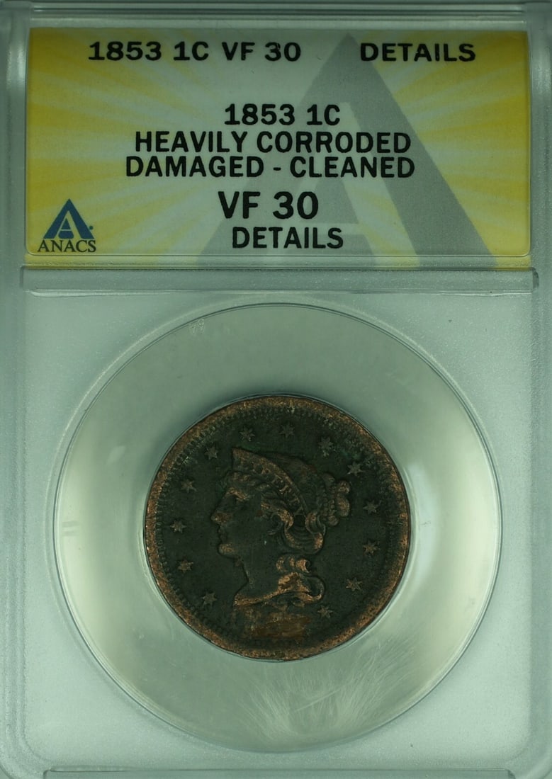 1853 Braided Hair Large Cent ANACS VF 30 Details Heavy Corrosion Damage Cleaned: 1853 Braided Hair Large Cent ANACS VF 30 Details Heavy Corrosion Damage Cleaned This is an 1853 Braided Hair Large Cent from the United States, minted in Philadelphia. The coin is composed of copper a