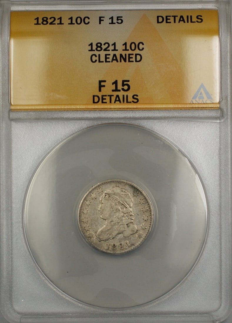 ANACS F-15 Details 1821 Silver Dime Capped Bust Cleaned 10 Cent Coin: ANACS F-15 Details 1821 Silver Dime Capped Bust Cleaned 10 Cent Coin This is an 1821 Capped Bust silver dime graded F-15 Details by ANACS. The coin has been certified as circulated and has undergone c