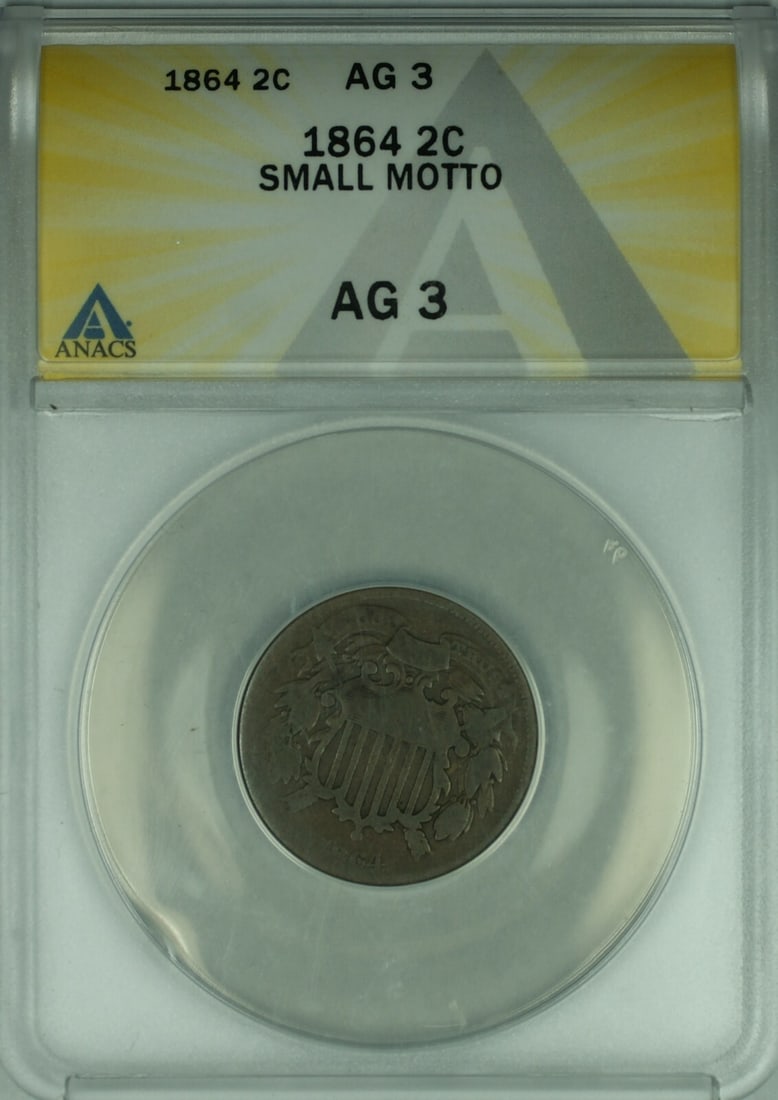 1864 Small Motto Two Cent Piece ANACS AG 3 Philadelphia Mint Copper Coin: 1864 Small Motto Two Cent Piece ANACS AG 3 Philadelphia Mint Copper Coin This is an 1864 Two Cent coin featuring the Small Motto variety. Certified by ANACS with a grade of AG 3, this historically sig