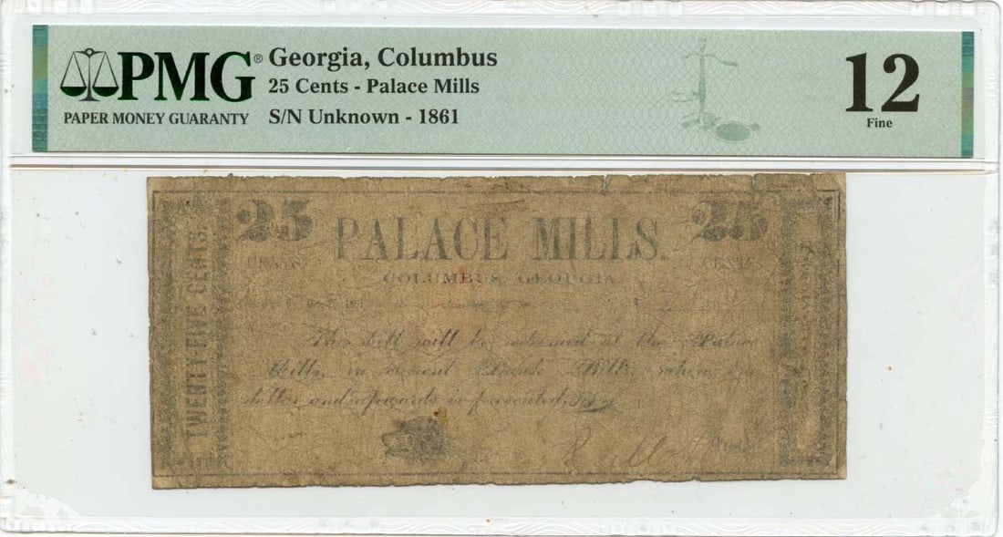 Columbus Georgia 1861 Obsolete 25 Cent Note PMG Certified F12 Palace Mills: Columbus Georgia 1861 Obsolete 25 Cent Note PMG Certified F12 Palace Mills This 1861 25 Cents obsolete note from Columbus, Georgia, features the Palace Mills design. It has been certified by PMG with