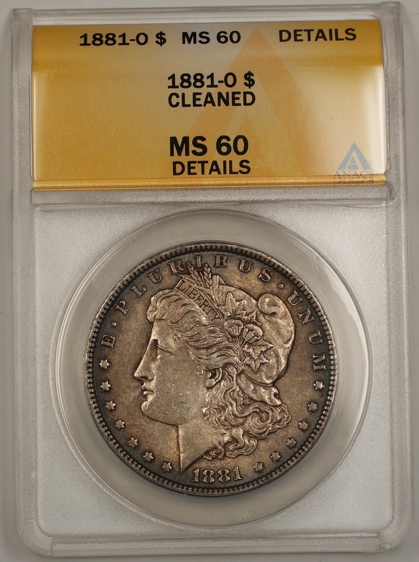 ANACS MS-60 1881-O Silver Dollar Morgan $1 Cleaned Toned Uncirculated Coin: ANACS MS-60 1881-O Silver Dollar Morgan $1 Cleaned Toned Uncirculated Coin This is an 1881-O Morgan Silver Dollar coin graded MS-60 Details by ANACS. The coin originates from the New Orleans Mint and
