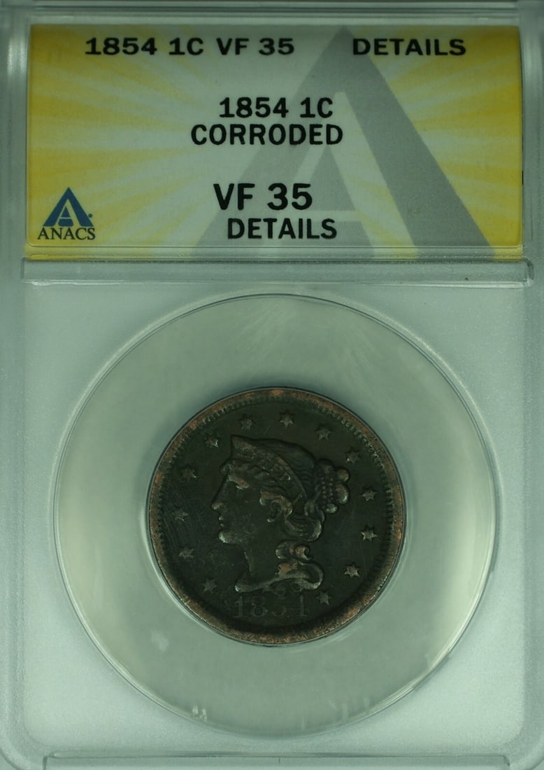 1854 Copper Large Cent Braided Hair ANACS VF-35 Details Corroded: 1854 Copper Large Cent Braided Hair ANACS VF-35 Details Corroded This is an 1854 Braided Hair Large Cent coin from the United States, featuring the Braided Hair design. Certified by ANACS with a grade