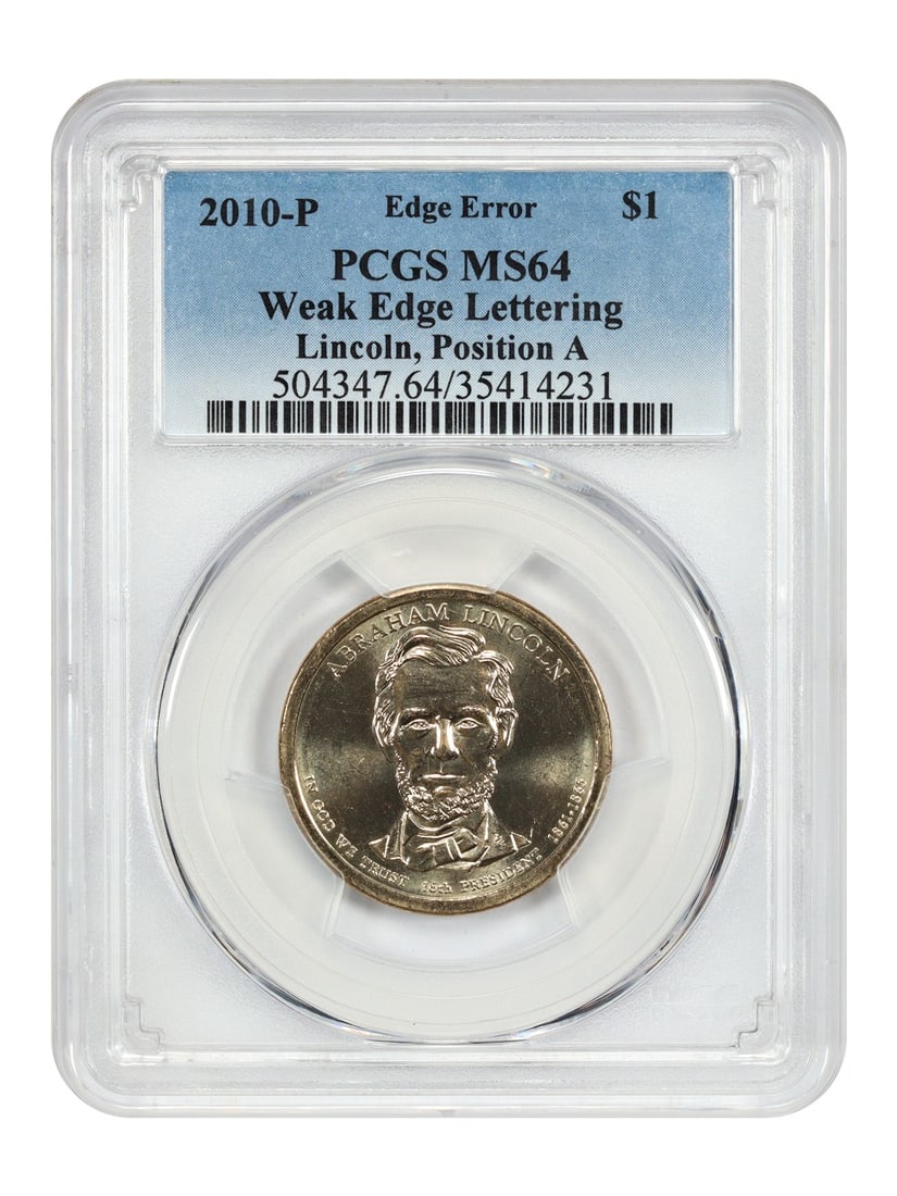 2010 Philadelphia Abraham Lincoln Dollar PCGS MS64 Position A Edge Error: 2010 Philadelphia Abraham Lincoln Dollar PCGS MS64 Position A Edge Error This 2010 Abraham Lincoln Presidential Dollar features a Position A weak edge lettering error. Graded MS64 by PCGS, this uncirc