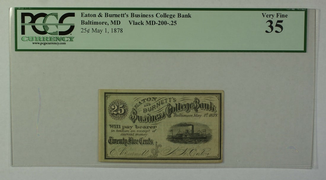 Eaton Burnett's 25 Cent 1878 Baltimore Obsolete Note PCGS VF-35: Eaton Burnett's 25 Cent 1878 Baltimore Obsolete Note PCGS VF-35 This is an obsolete 25 cent currency note from Eaton Burnett's, Baltimore, Maryland, dated May 1, 1878. The note is graded VF-35 by PCGS