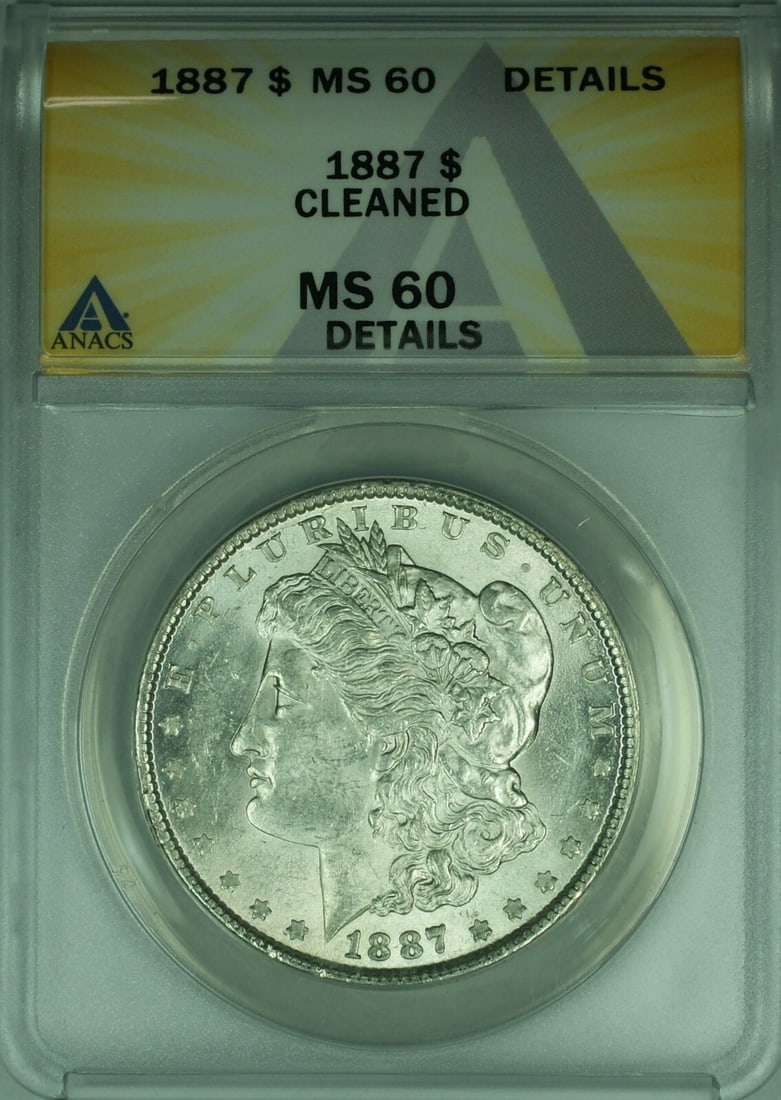 1887 Silver Morgan Dollar Coin ANACS MS-60 Details Cleaned Philadelphia Mint: 1887 Silver Morgan Dollar Coin ANACS MS-60 Details Cleaned Philadelphia Mint This 1887 Morgan Silver Dollar is certified by ANACS with an MS-60 Details grade. The coin is uncirculated but has been cle