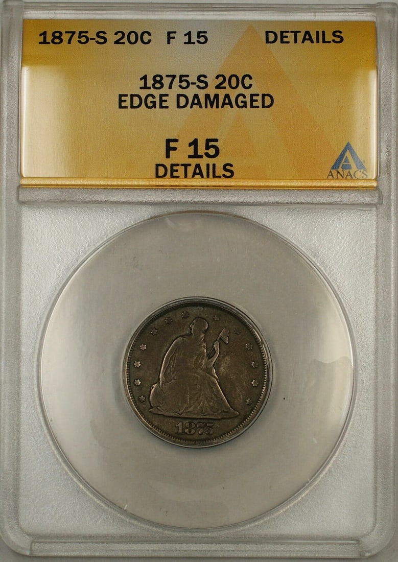 San Francisco 1875-S Seated Liberty 20 Cent Silver Coin ANACS F-15 Details: San Francisco 1875-S Seated Liberty 20 Cent Silver Coin ANACS F-15 Details This is an 1875-S Seated Liberty 20 cent silver coin graded F-15 Details by ANACS. The coin was minted in San Francisco and i