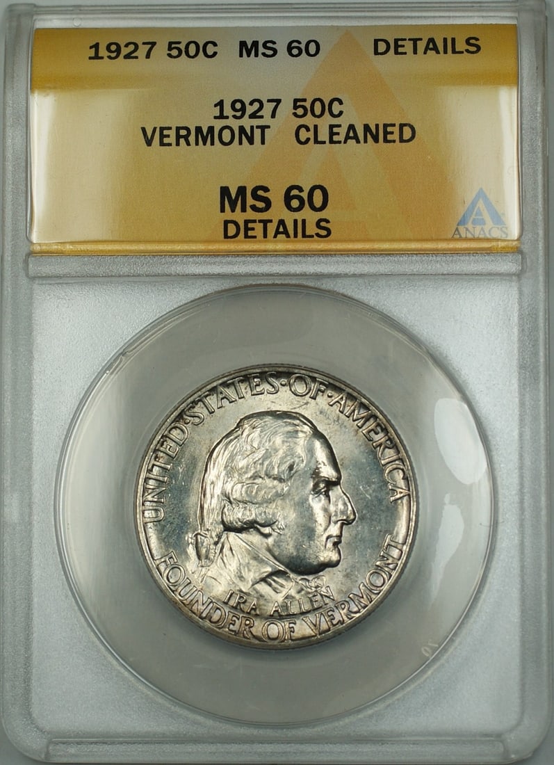 1927 Silver Vermont Half Dollar ANACS MS 60 Details Cleaned Uncirculated: 1927 Silver Vermont Half Dollar ANACS MS 60 Details Cleaned Uncirculated This 1927 Vermont Commemorative Silver Half Dollar is certified by ANACS and graded MS 60 Details. The coin has been cleaned an