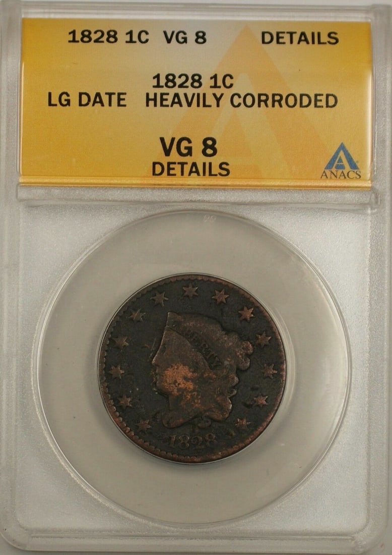 1828 United States Large Cent Copper Coin ANACS VG 8 Heavily Corroded: 1828 United States Large Cent Copper Coin ANACS VG 8 Heavily Corroded This 1828 Large Cent features a copper composition and was minted in Philadelphia. Certified by ANACS with a grade of VG 8, this c