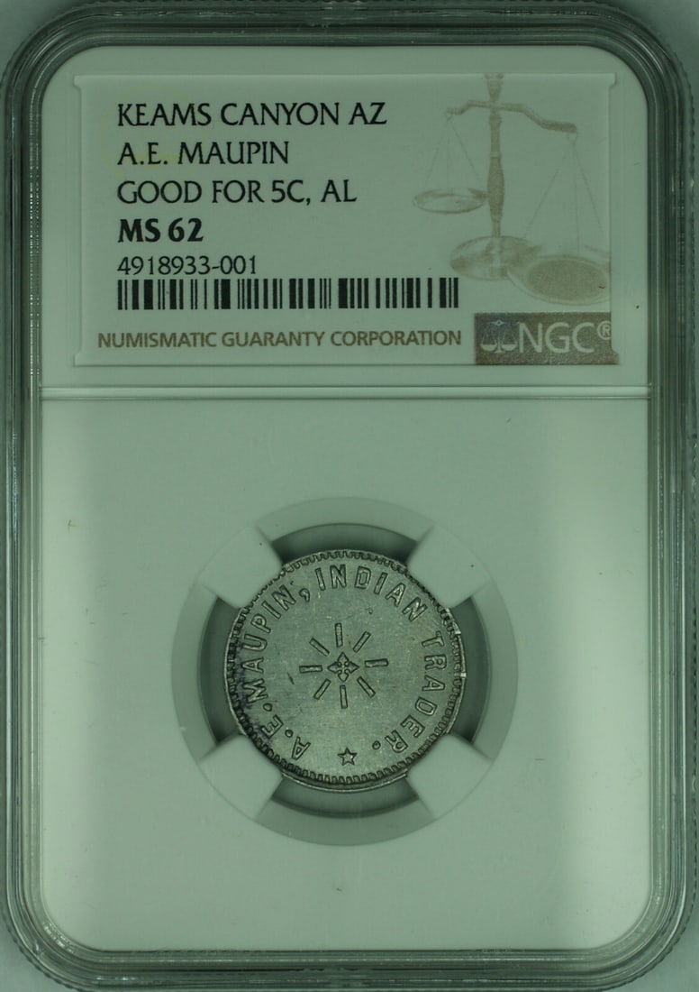 A E Maupin Keams Canyon Arizona 5 Cent Indian Trade Token NGC MS-62: A E Maupin Keams Canyon Arizona 5 Cent Indian Trade Token NGC MS-62 This is a Keams Canyon, Arizona A.E. Maupin Indian Trade Token, valued at 5 cents. The token is from the United States and is certif