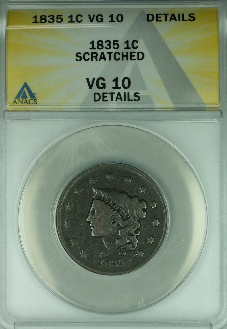 1835 Copper Large Cent ANACS Certified VG-10 Coronet Head Philadelphia: 1835 Copper Large Cent ANACS Certified VG-10 Coronet Head Philadelphia This 1835 Coronet Head Large Cent is certified by ANACS with a grade of VG-10 Details and noted as scratched. Struck in Philadelp