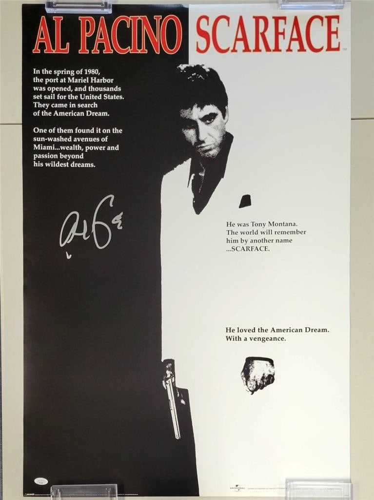 Scarface 24x36 Poster Signed by Al Pacino as Tony Montana JSA Authenticated: Scarface 24x36 Poster Signed by Al Pacino as Tony Montana JSA Authenticated This is an original 24x36 inch movie poster for the film Scarface, personally signed by Al Pacino, who portrayed Tony Montan