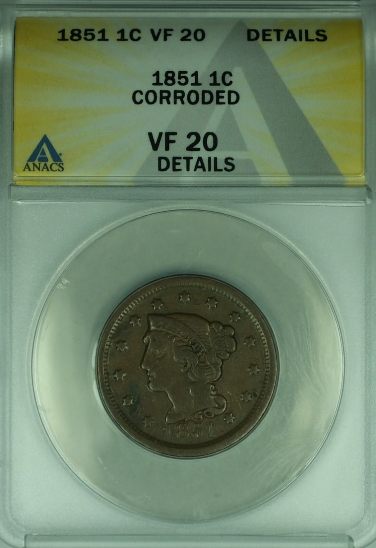 1851 United States Large Cent VF-20 ANACS Braided Hair Corroded: 1851 United States Large Cent VF-20 ANACS Braided Hair Corroded This 1851 Braided Hair Large Cent is certified by ANACS with a grade of VF-20 Details and is noted as corroded. Minted in Philadelphia,
