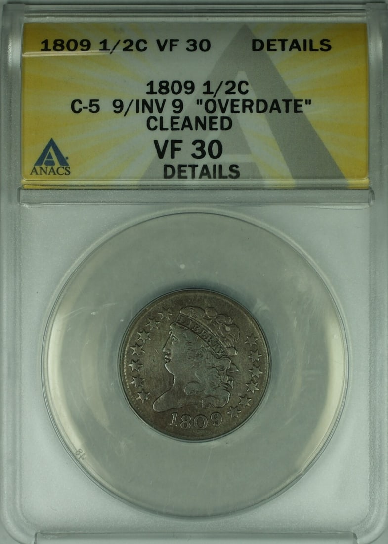 1809 C-5 Classic Head Half Cent Overdate ANACS VF-30 Details: 1809 C-5 Classic Head Half Cent Overdate ANACS VF-30 Details This is an 1809 Classic Head Half Cent, variety C-5 with the notable 9 over inverted 9 'Overdate' feature. Graded VF-30 Details (Cleaned) b