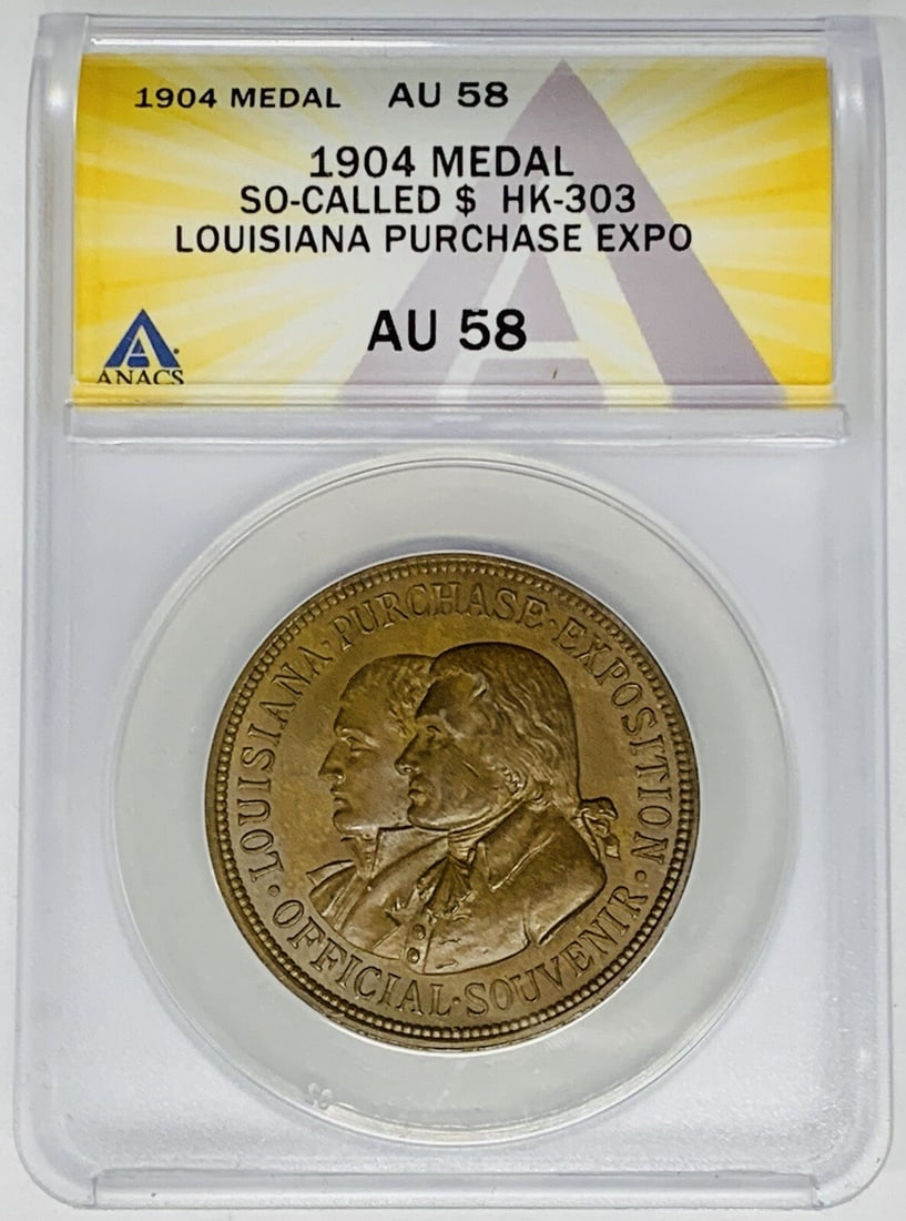 ANACS AU 58 So-Called Dollar HK-303 1904 Louisiana Purchase Exposition Medal: ANACS AU 58 So-Called Dollar HK-303 1904 Louisiana Purchase Exposition Medal This 1904 Louisiana Purchase Exposition Medal, designated HK-303 and categorized as a So-Called Dollar, is graded ANACS AU