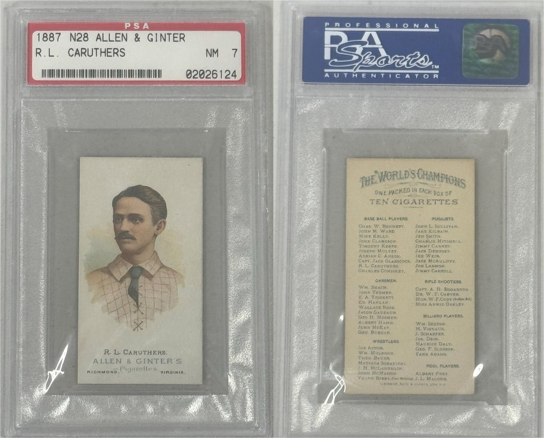 R.L. Caruthers 1887 N28 Allen & Ginter Baseball Card PSA 7: R.L. Caruthers 1887 N28 Allen & Ginter Baseball Card PSA 7 This is a graded baseball card of R.L. Caruthers from the 1887 N28 Allen & Ginter series, rated PSA 7 (Near Mint). The card features Sandy Ko