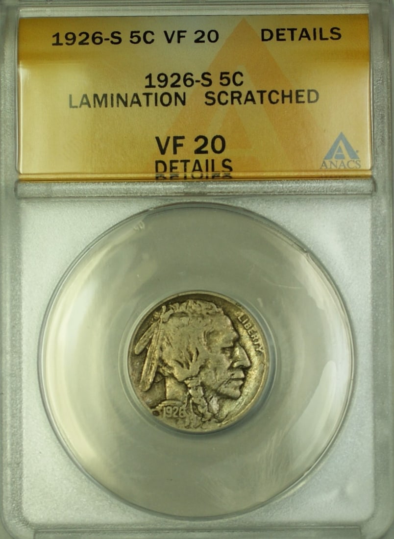 ANACS VF-20 Details 1926-S Buffalo Nickel 5 Cent Scratched Lamination: ANACS VF-20 Details 1926-S Buffalo Nickel 5 Cent Scratched Lamination This 1926-S Buffalo Nickel is a 5-cent coin from the United States, minted in San Francisco. It has been certified by ANACS with a