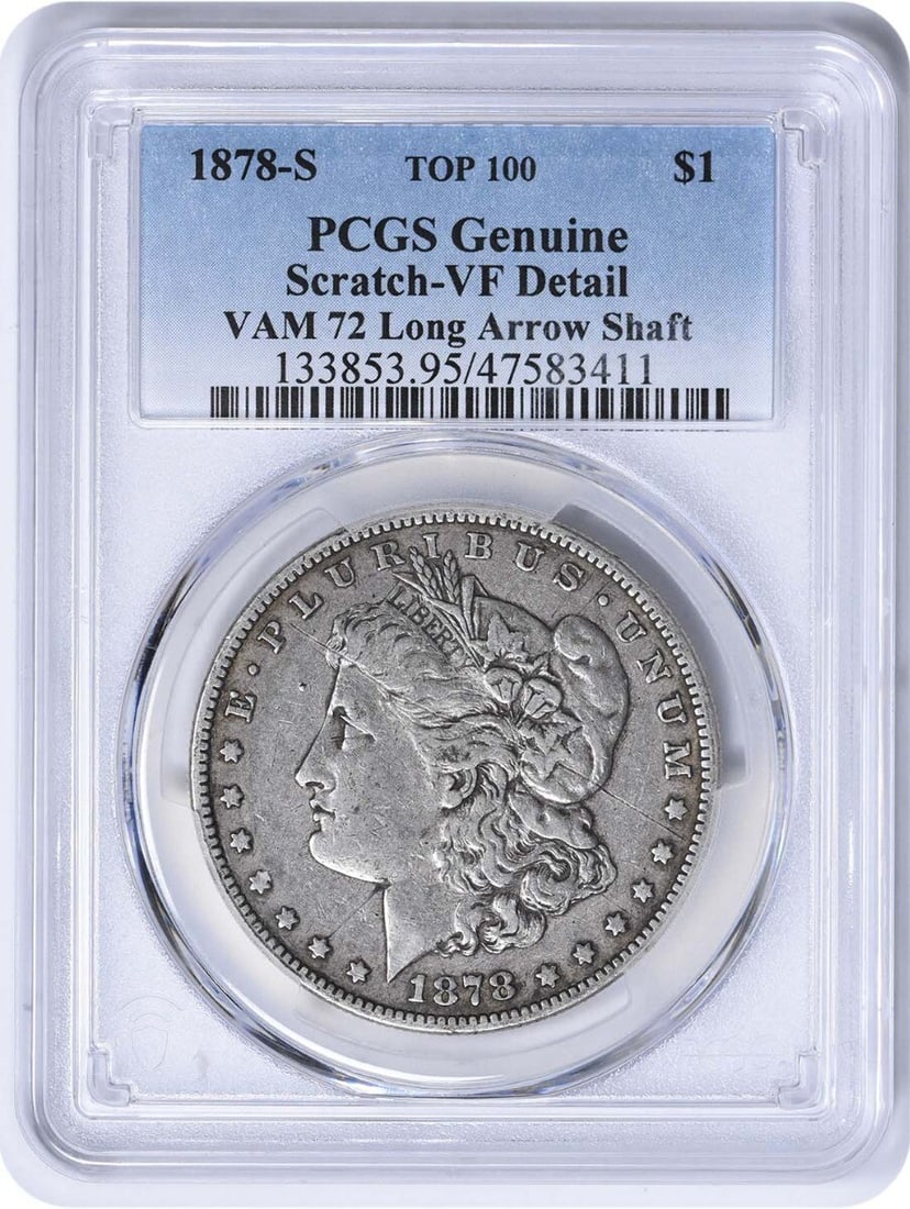 Genuine 1878-S Morgan Dollar VAM 72 Long Arrow Shaft PCGS Certified: Genuine 1878-S Morgan Dollar VAM 72 Long Arrow Shaft PCGS Certified This 1878-S Morgan Dollar features the VAM 72 Long Arrow Shaft variety and has been certified Genuine (Scratch - VF Detail) by PCGS.