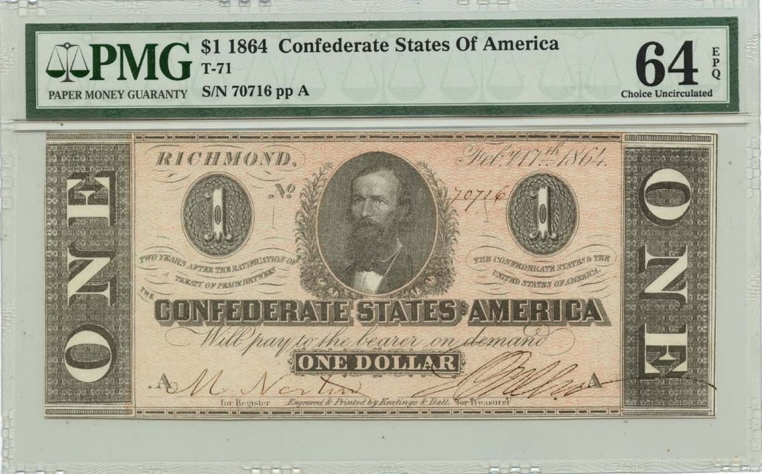 Confederate $1 T-71 1864 Banknote PMG Certified Uncirculated CU64: Confederate $1 T-71 1864 Banknote PMG Certified Uncirculated CU64 This is an 1864 $1 Confederate States of America T-71 note, certified by PMG with a grade of CU64 EPQ. The note is uncirculated and or
