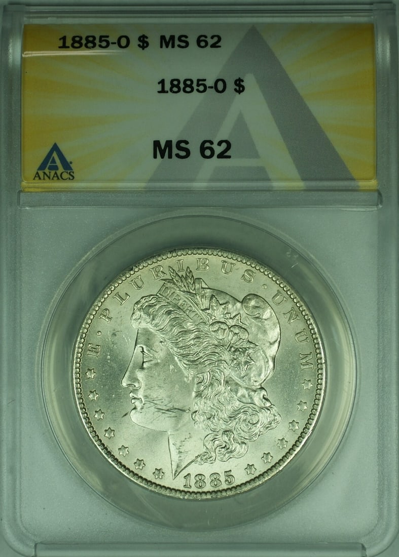 ANACS MS62 1885-O Morgan Silver Dollar New Orleans Mint Certified: ANACS MS62 1885-O Morgan Silver Dollar New Orleans Mint Certified This 1885-O Morgan Silver Dollar is an un-used, certified coin graded MS-62 by ANACS. Minted in New Orleans, it features a composition