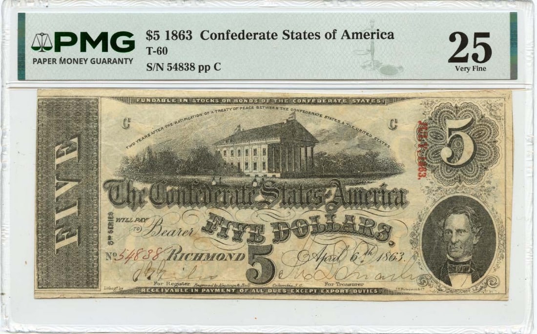Confederate States 1863 Five Dollar T-60 Note PMG VF25 Certified: Confederate States 1863 Five Dollar T-60 Note PMG VF25 Certified This 1863 $5 Confederate States of America T-60 note is certified by PMG and graded VF25, indicating it is in Very Fine circulated cond
