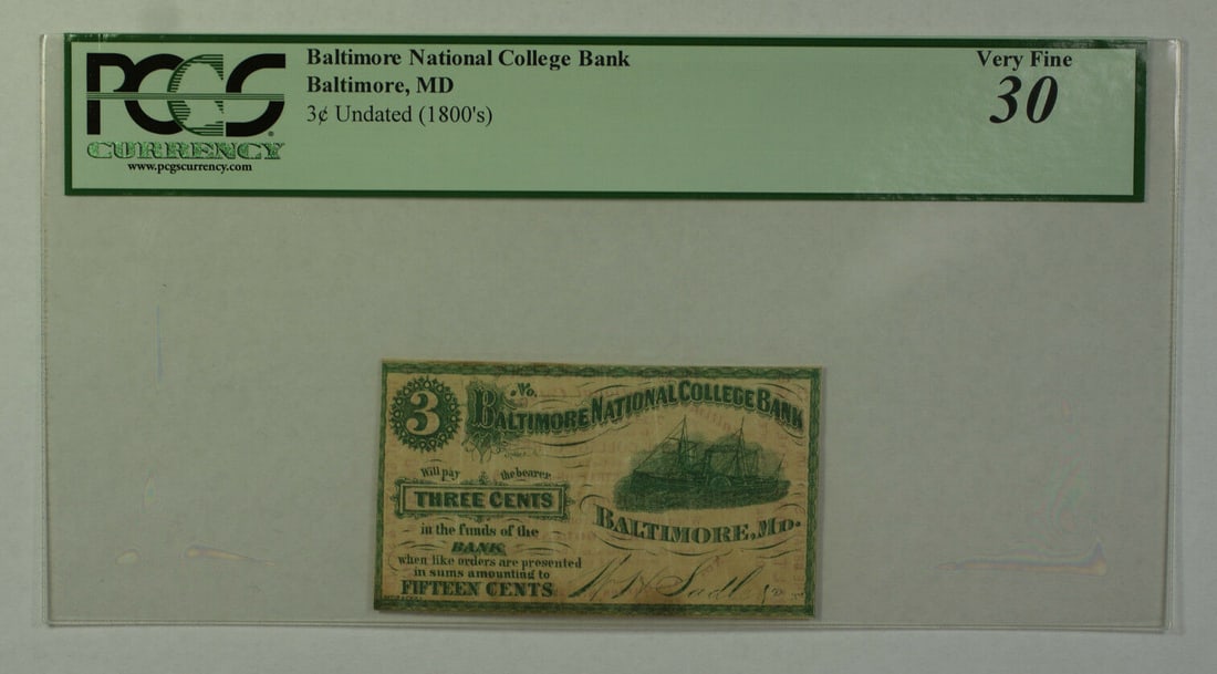 PCGS VF-30 3 Cent Baltimore National College Bank Obsolete Note 1800s: PCGS VF-30 3 Cent Baltimore National College Bank Obsolete Note 1800s This is an 1800s 3-cent obsolete currency note issued by the Baltimore National College Bank in Maryland. The note has been graded