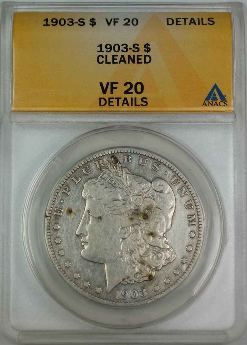 ANACS VF-20 1903-S Morgan Dollar San Francisco Silver Cleaned Coin: ANACS VF-20 1903-S Morgan Dollar San Francisco Silver Cleaned Coin This is a 1903-S Morgan Silver Dollar coin, certified by ANACS with a grade of VF-20 (Very Fine Details). The coin has been cleaned a