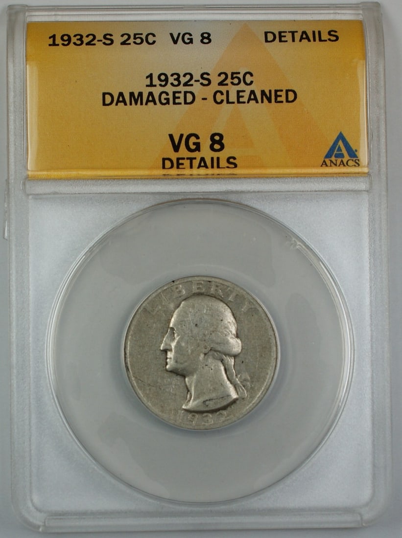 ANACS VG-8 1932-S Washington Silver Quarter Cleaned and Damaged: ANACS VG-8 1932-S Washington Silver Quarter Cleaned and Damaged This 1932-S Silver Washington Quarter has been certified by ANACS with a grade of VG-8. The coin is composed of silver and was minted in