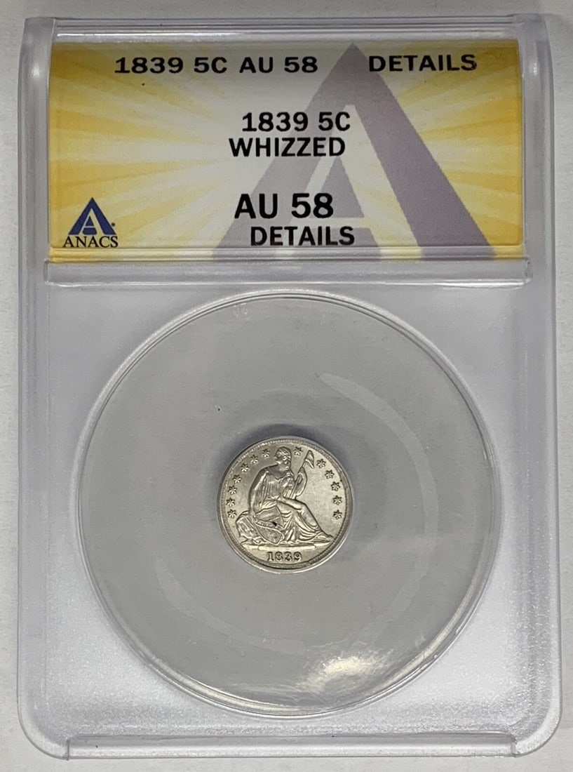 United States 1839 Half Dime Seated Liberty ANACS AU 58 Details Whizzed: United States 1839 Half Dime Seated Liberty ANACS AU 58 Details Whizzed This 1839 Seated Liberty Half Dime is a United States coin graded AU 58 Details by ANACS. It has been noted as 'whizzed,' indica