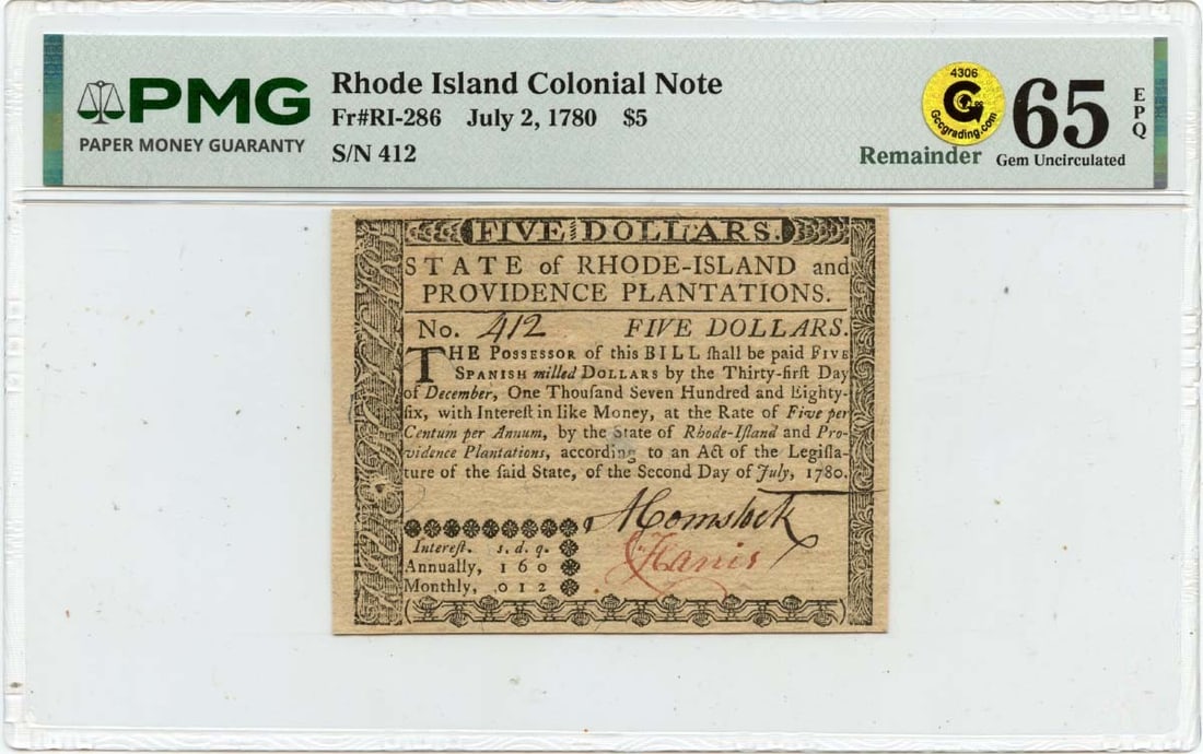 Rhode Island 1780 Five Dollar Colonial Currency PMG Gem 65 EPQ: Rhode Island 1780 Five Dollar Colonial Currency PMG Gem 65 EPQ This is a Rhode Island Colonial Note dated July 2, 1780, with a denomination of $5. The note has been certified by PMG and received a gra