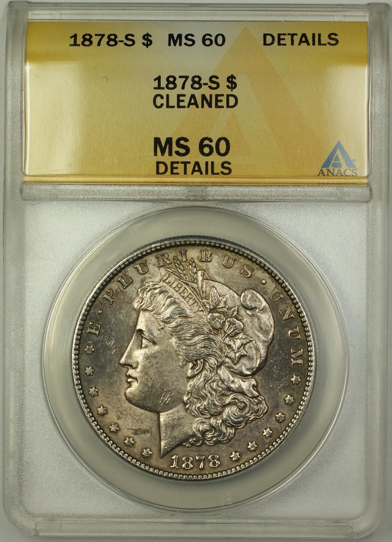 ANACS MS-60 Details 1878-S Silver Morgan Dollar Cleaned Toned Uncirculated Coin: ANACS MS-60 Details 1878-S Silver Morgan Dollar Cleaned Toned Uncirculated Coin This is a 1878-S Morgan Silver Dollar graded MS-60 Details by ANACS. The coin is composed of silver and was minted in Sa