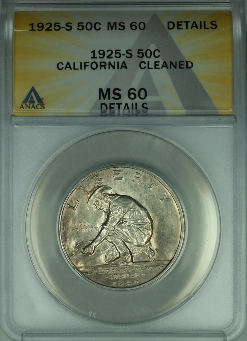 ANACS MS-60 Details 1925-S Silver California Commemorative Half Dollar Cleaned: ANACS MS-60 Details 1925-S Silver California Commemorative Half Dollar Cleaned This is a 1925-S California Commemorative Silver Half Dollar graded MS-60 Details by ANACS, indicating it has been cleane