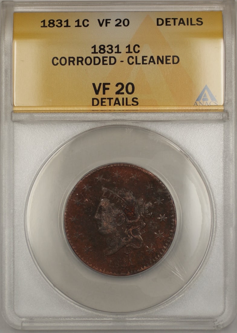 1831 ANACS VF 20 Coronet Head Large Cent Copper Coin Corroded Cleaned: 1831 ANACS VF 20 Coronet Head Large Cent Copper Coin Corroded Cleaned This 1831 Coronet Head Large Cent is a copper coin from the United States, minted in Philadelphia. Certified by ANACS with a grade