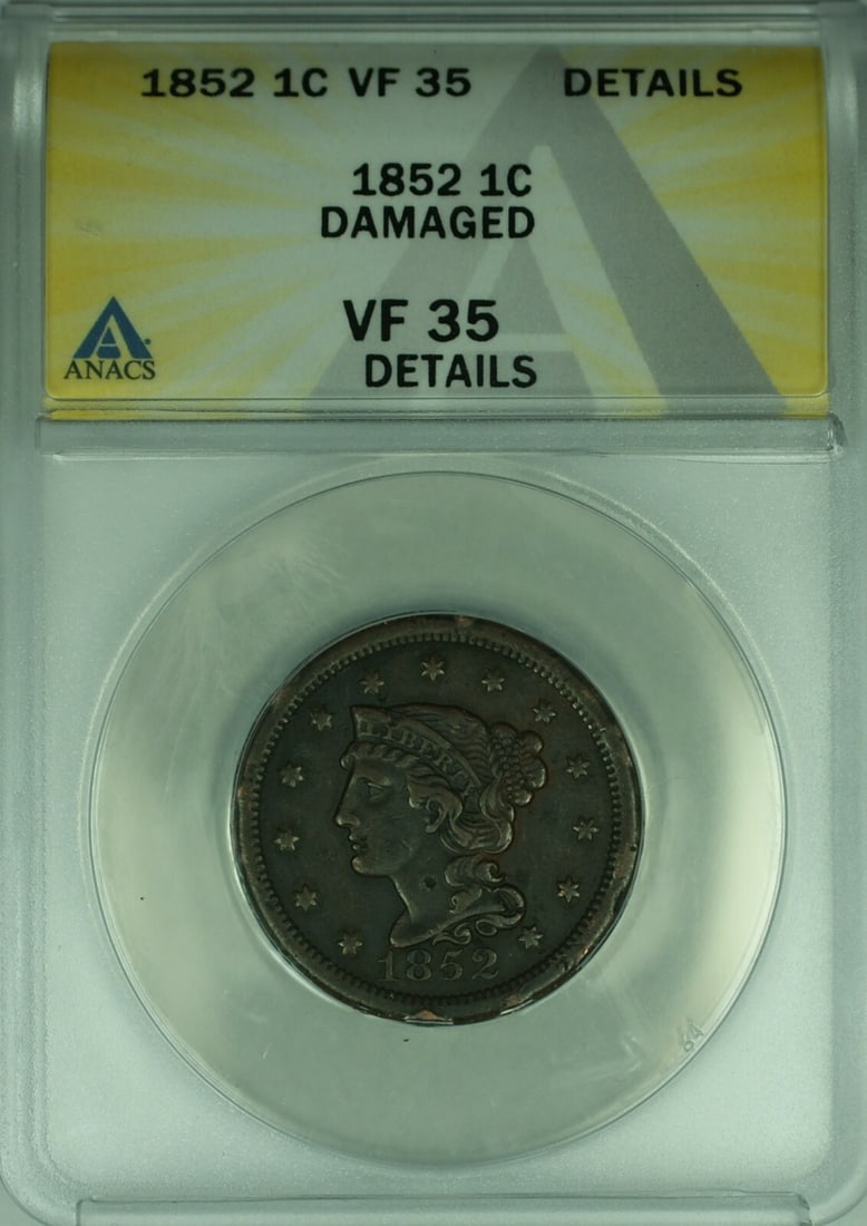 1852 Large Cent ANACS VF-35 Braided Hair Damaged Copper Coin: 1852 Large Cent ANACS VF-35 Braided Hair Damaged Copper Coin This is an 1852 Braided Hair Large Cent from the United States, certified by ANACS with a grade of VF-35 Details and noted as damaged. The
