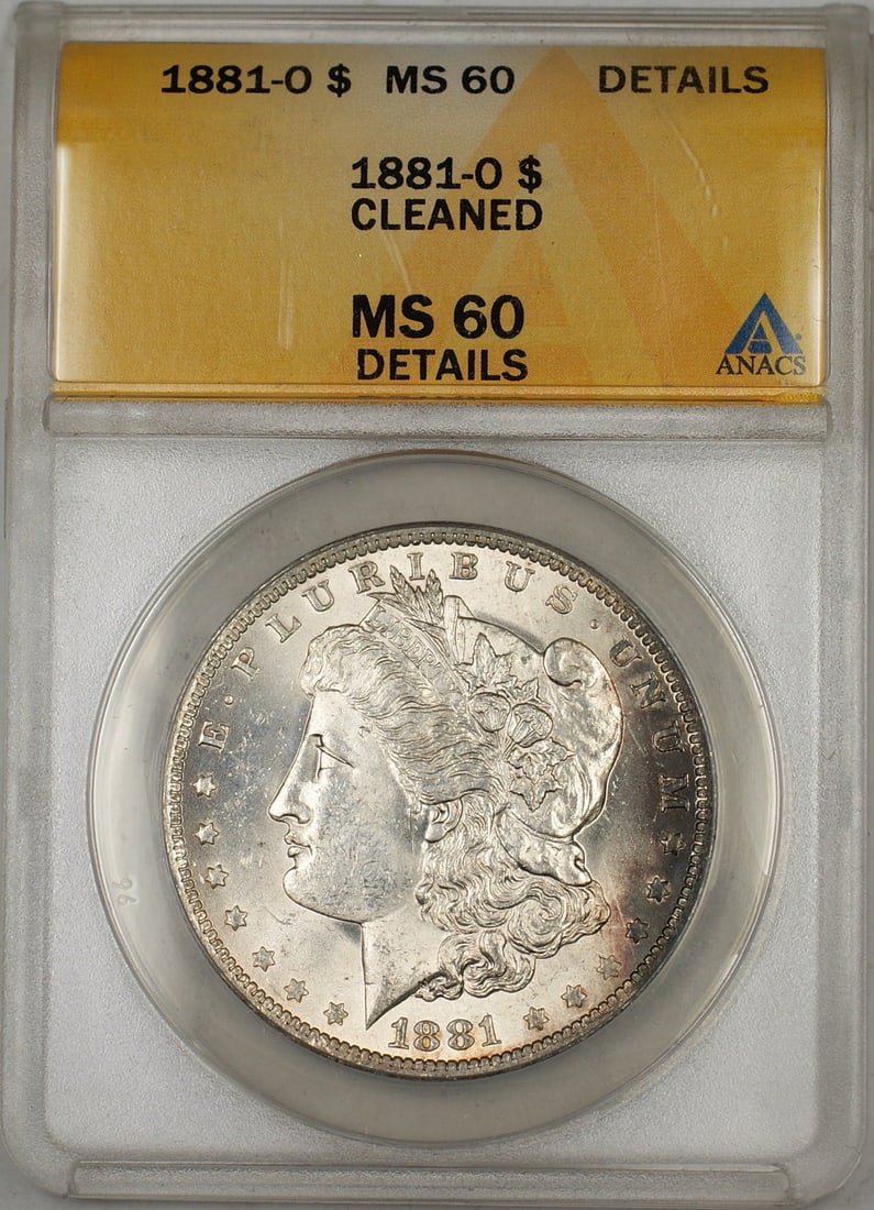 ANACS Certified 1881-O Silver Morgan Dollar MS-60 Details Cleaned Uncirculated: ANACS Certified 1881-O Silver Morgan Dollar MS-60 Details Cleaned Uncirculated This 1881-O Morgan Silver Dollar is graded ANACS MS-60 Details and has been noted as cleaned. Struck in New Orleans, it i