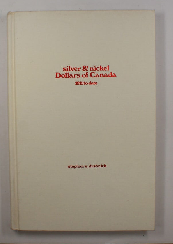 Stephan E Dushnick Book on Canadian Silver and Nickel Dollar Coins 1911 Onward (1 of 1)