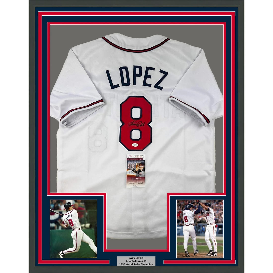 Framed Javy Lopez Autographed Atlanta Braves Jersey with JSA COA 35x39: Framed Javy Lopez Autographed Atlanta Braves Jersey with JSA COA 35x39 Showcase your love for baseball with this professionally framed and autographed Javy Lopez Atlanta Braves jersey. Measuring 35 in