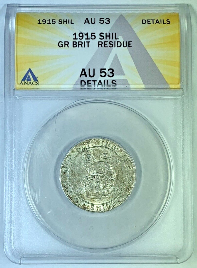 1915 United Kingdom Shilling ANACS AU 53 Details With Residue (1 of 2)