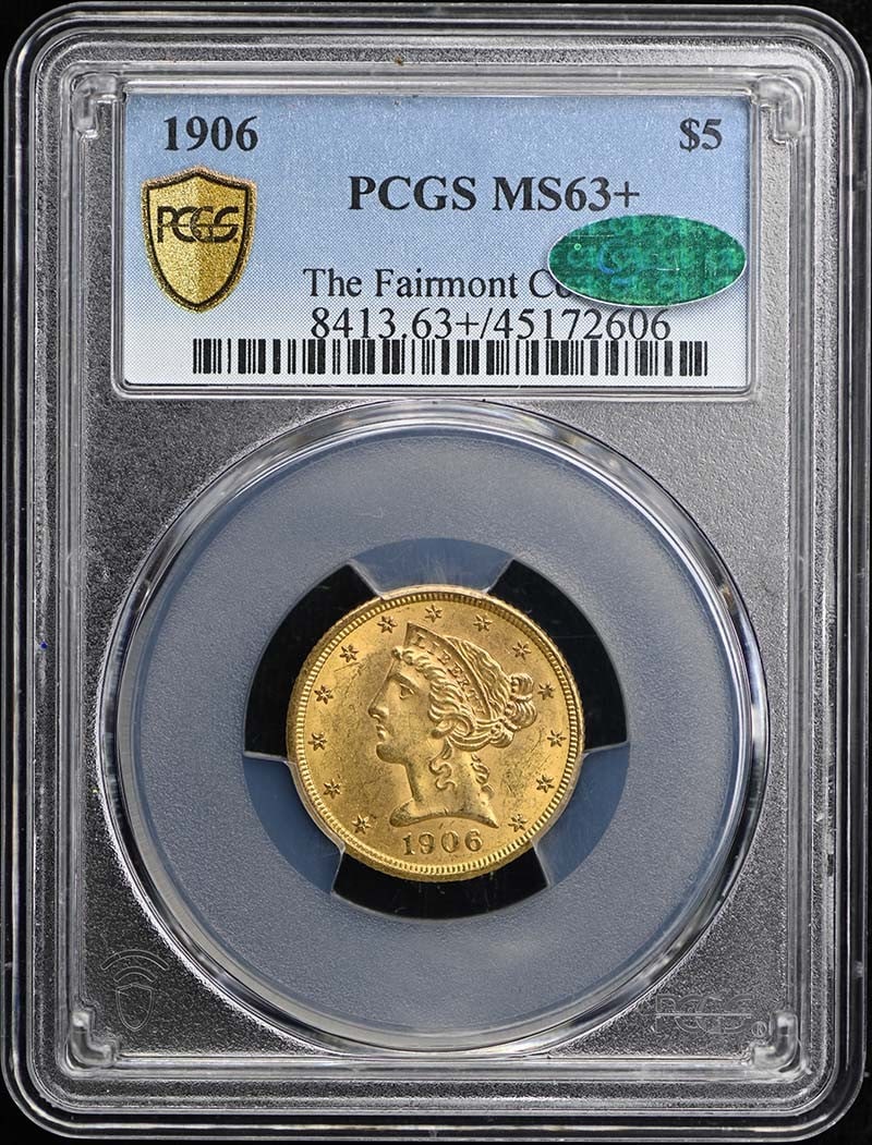 1906 Liberty Head Five Dollar Gold Coin PCGS MS63 Plus CAC: 1906 Liberty Head Five Dollar Gold Coin PCGS MS63 Plus CAC This 1906 $5 Liberty Head Half Eagle gold coin is graded MS63+ by PCGS and features the CAC approval. It is an uncirculated example from the 