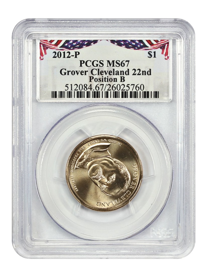 Grover Cleveland 22nd 2012 Philadelphia $1 Presidential Dollar PCGS MS67 Position B (1 of 4)