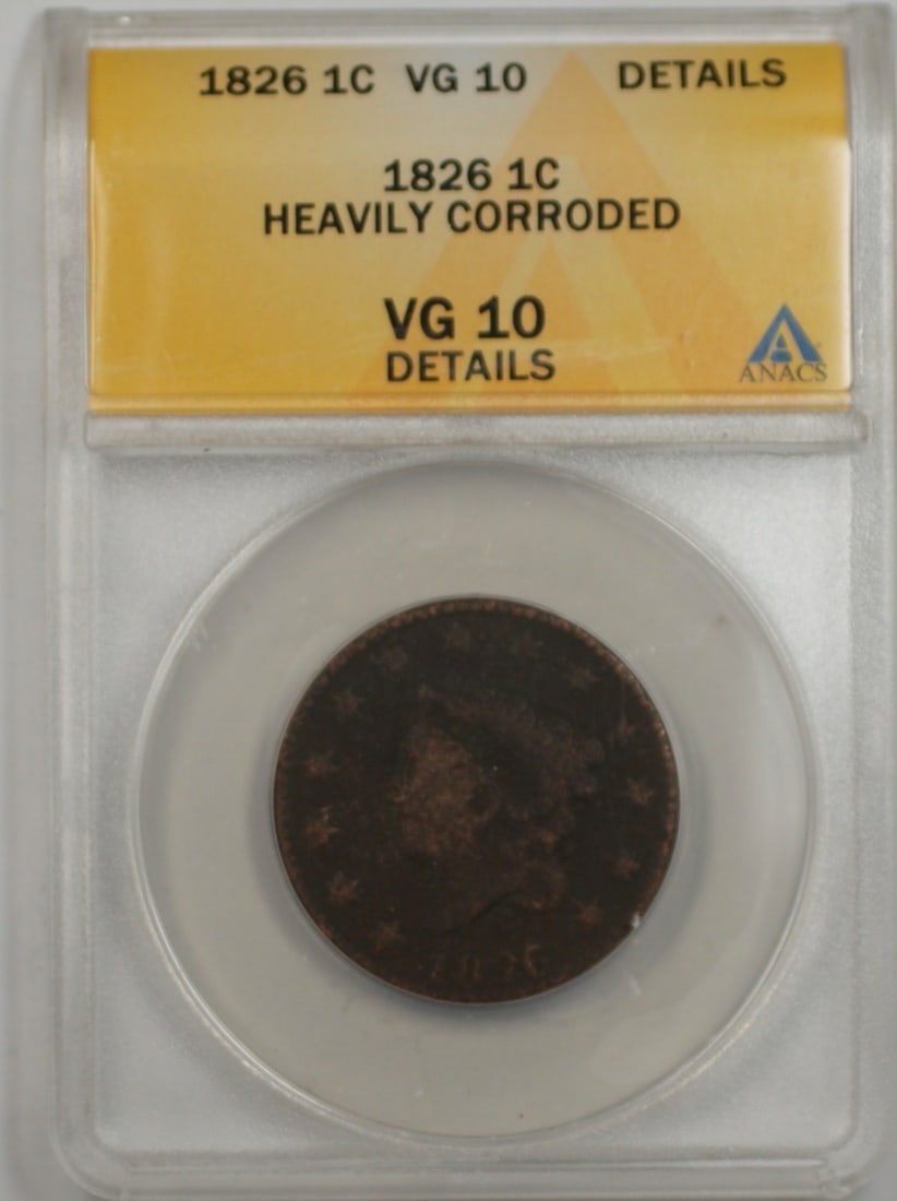 Coronet Head 1826 Large Cent Copper Coin ANACS VG 10 With Heavy Corrosion: Coronet Head 1826 Large Cent Copper Coin ANACS VG 10 With Heavy Corrosion This 1826 Large Cent features the Coronet Head design and is certified by ANACS with a grade of VG 10. The coin is composed of