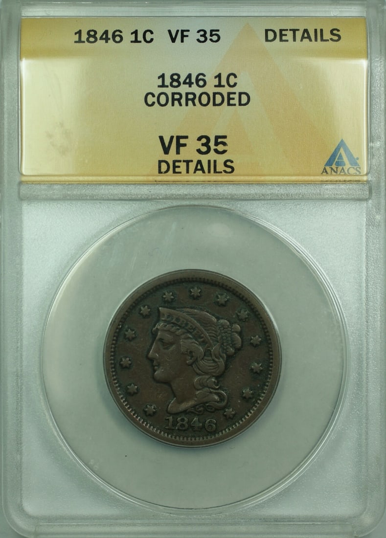 ANACS VF35 1846 Braided Hair Large Cent Copper Coin Corroded Details: ANACS VF35 1846 Braided Hair Large Cent Copper Coin Corroded Details This 1846 Braided Hair Large Cent is an authenticated United States coin, certified by ANACS with a VF-35 Details grade. The coin i