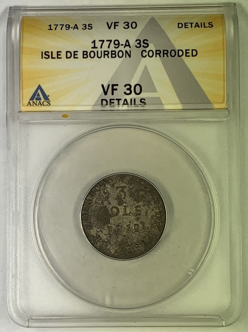 ANACS VF 30 Certified 1779-A 3 Sols France Isle de Bourbon Colonial Coin Corroded: ANACS VF 30 Certified 1779-A 3 Sols France Isle de Bourbon Colonial Coin Corroded This 1779-A 3 Sols coin originates from the French colony of Isle de Bourbon. Certified by ANACS with a grade of VF 30
