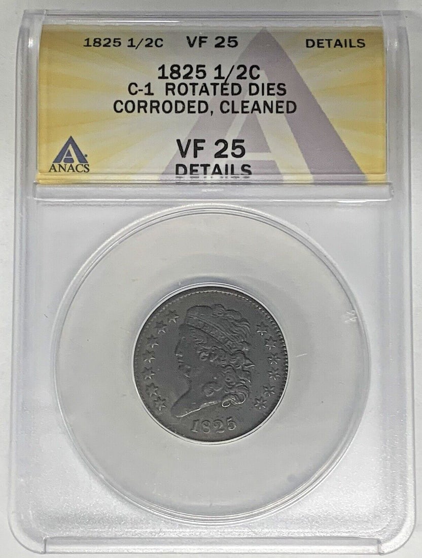 1825 C-1 Classic Head Half Cent ANACS VF 25 Rotated Dies Corroded Cleaned: 1825 C-1 Classic Head Half Cent ANACS VF 25 Rotated Dies Corroded Cleaned This is an 1825 Classic Head Half Cent from the United States, featuring the C-1 variety. The coin is ANACS certified with a V