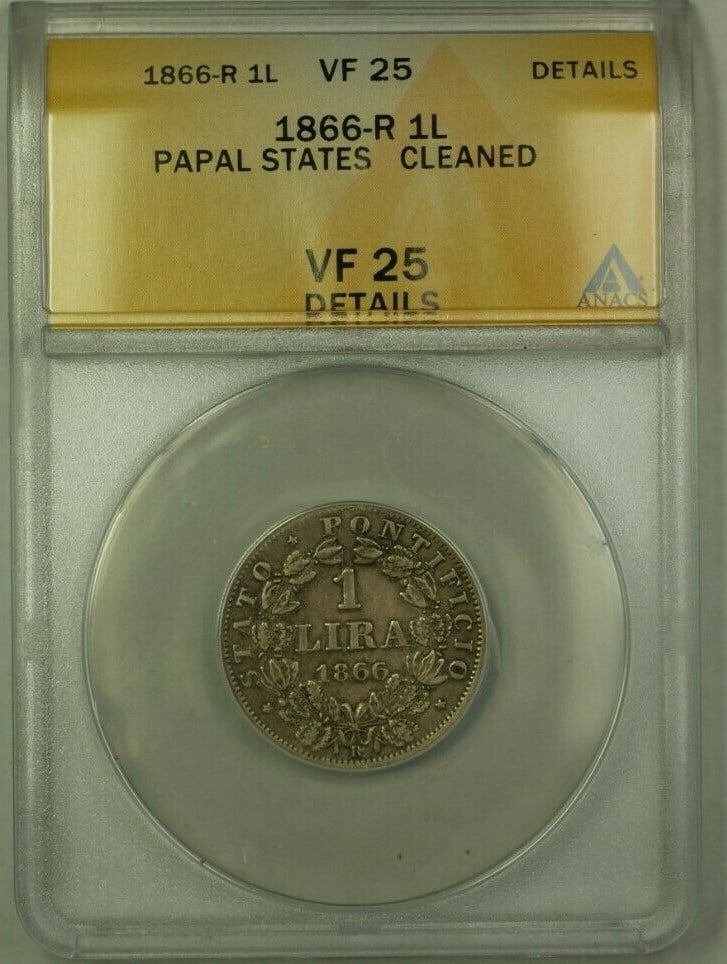 ANACS VF 25 Certified 1866-R Papal States 1 Lira Cleaned Coin: ANACS VF 25 Certified 1866-R Papal States 1 Lira Cleaned Coin This is an 1866-R Papal States 1 Lira coin graded VF 25 by ANACS, with cleaned details. The coin dates from 1866 and is certified by ANACS