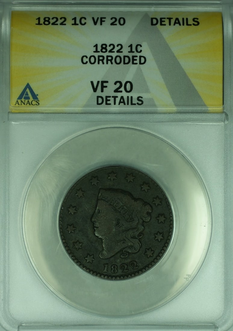 ANACS Certified 1822 Large Cent Coronet Head VF-20 Corroded Copper Coin: ANACS Certified 1822 Large Cent Coronet Head VF-20 Corroded Copper Coin This is an 1822 Coronet Head Large Cent from the United States, graded VF-20 Details by ANACS and noted as corroded. The coin wa