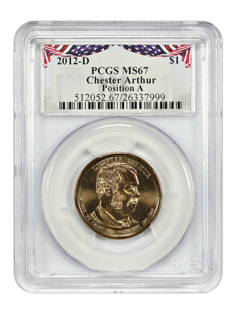 PCGS MS67 2012-D Presidential Dollar Chester Arthur Position A $1 Coin: PCGS MS67 2012-D Presidential Dollar Chester Arthur Position A $1 Coin This is a 2012-D $1 Chester Arthur Presidential Dollar graded MS67 by PCGS. The coin is uncirculated and was struck at the Denver