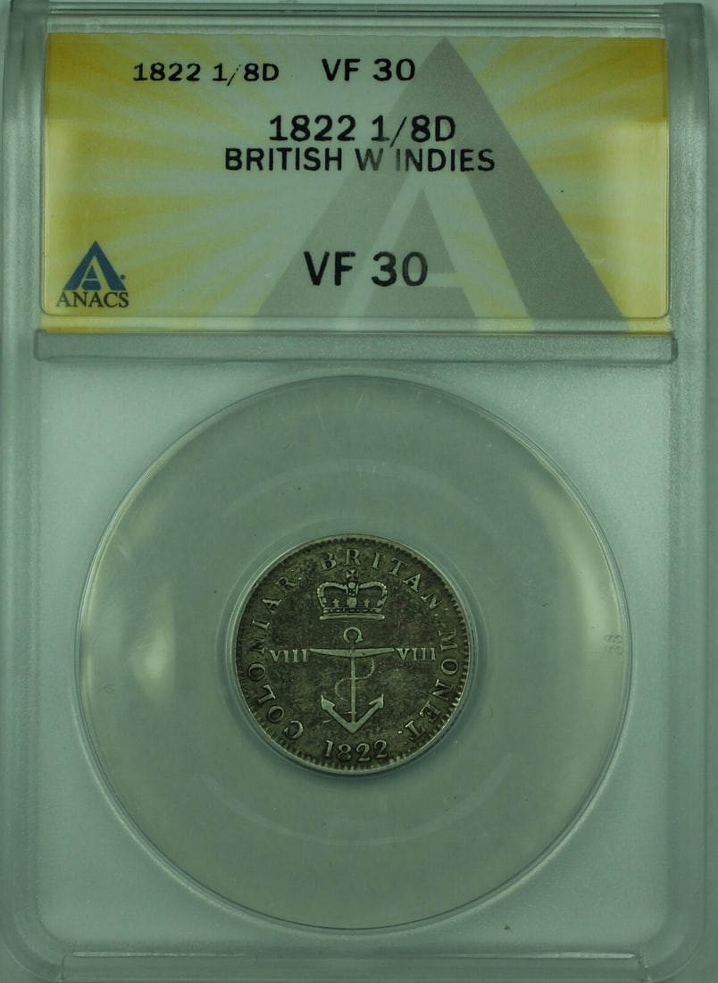 1822 British West Indies Silver 1/8 Dollar ANACS VF 30 Coin KM 2: 1822 British West Indies Silver 1/8 Dollar ANACS VF 30 Coin KM 2 This is an 1822 British West Indies 1/8 Dollar silver coin, certified by ANACS with a grade of VF 30. Composed of 0.892 fine silver, th
